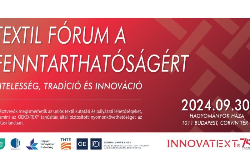 TEXTIL FÓRUM A FENNTARTHATÓSÁGÉRT – Hitelesség, Tradíció és Innováció