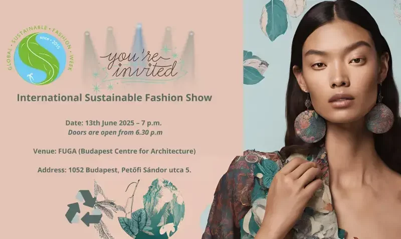 9. Globális Fenntarthatósági Divathét – ahol a fenntarthatóság, a kultúrák öröksége és szellemisége egyesül a divatban