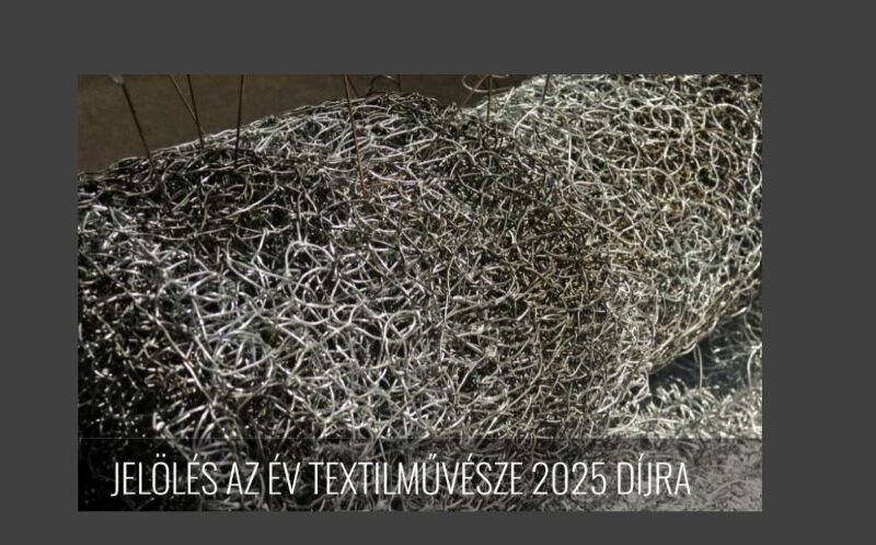 A Kulturális Alapítvány a Textilművészetért meghirdeti az ÉV TEXTILMŰVÉSZE 2025 DÍJ jelölési időszakát!